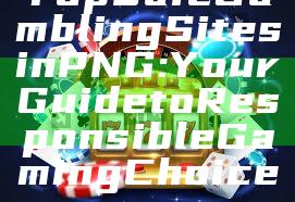 Top Safe Gambling Sites in PNG: Your Guide to Responsible Gaming Choices