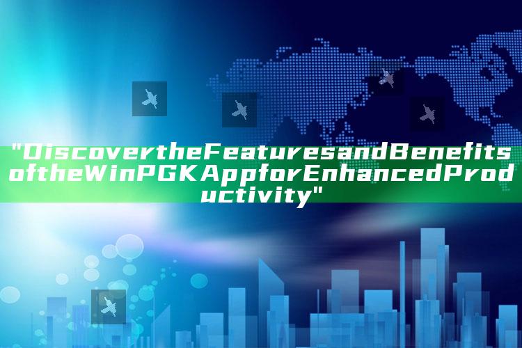 "Discover the Features and Benefits of the WinPGK App for Enhanced Productivity"