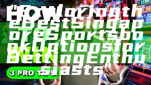 "Exploring the Best Singapore Sportsbook Options for Betting Enthusiasts"