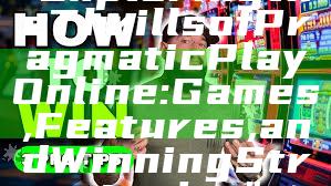 "Exploring the Thrills of Pragmatic Play Online: Games, Features, and Winning Strategies"