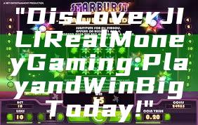 "Discover JILI Real Money Gaming: Play and Win Big Today!"