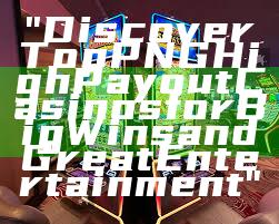 "Discover Top PNG High Payout Casinos for Big Wins and Great Entertainment"